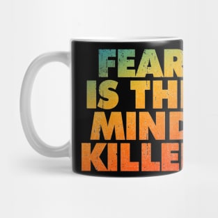 Fear Is The Mind Killer Mug